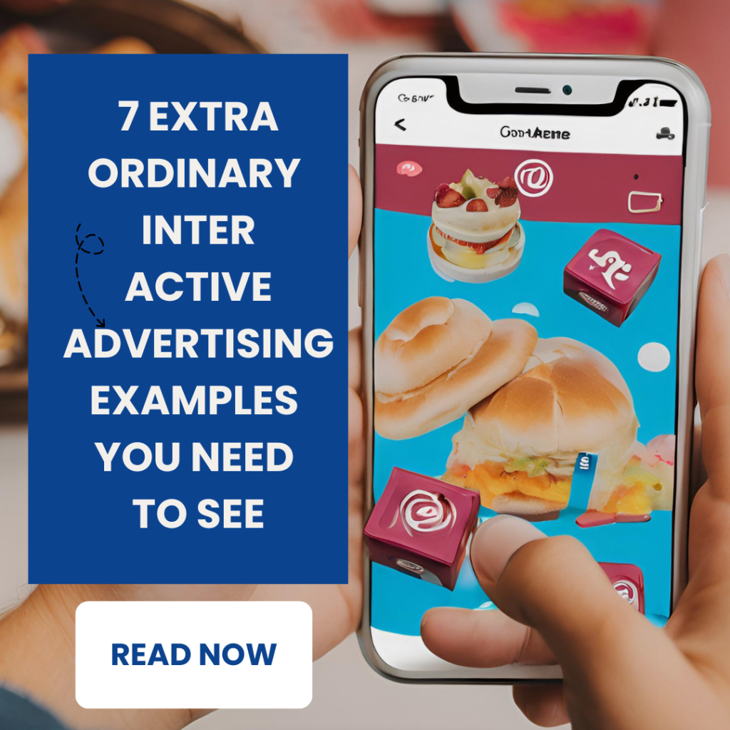 7 Extraordinary Interactive Advertising Examples You Need to See